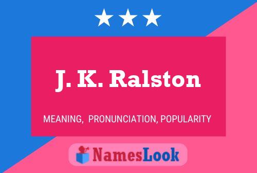 ملصق اسم J. K. Ralston