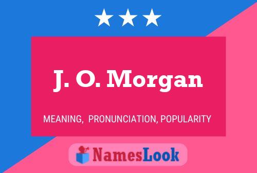 ملصق اسم J. O. Morgan