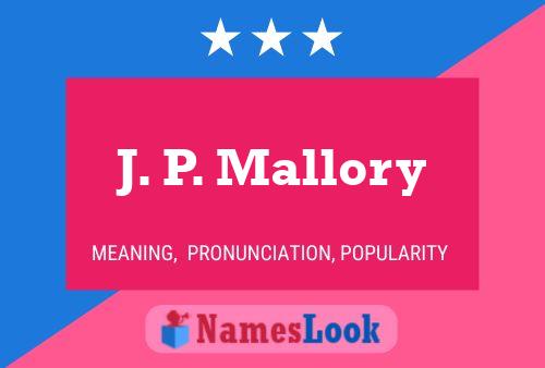 ملصق اسم J. P. Mallory