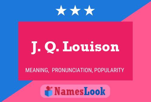 ملصق اسم J. Q. Louison