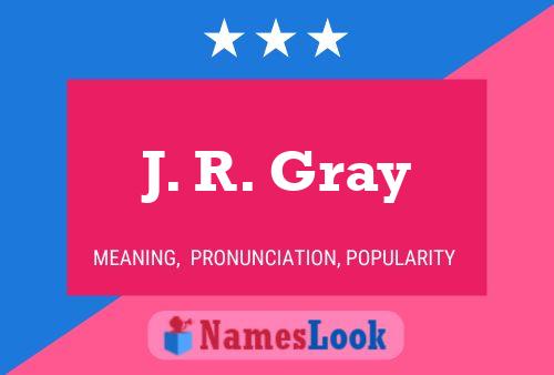 ملصق اسم J. R. Gray