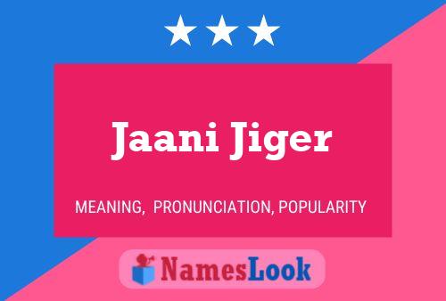 ملصق اسم Jaani Jiger