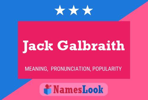 ملصق اسم Jack Galbraith