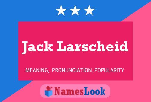 ملصق اسم Jack Larscheid