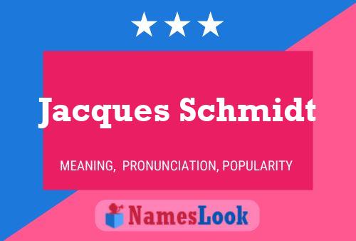 ملصق اسم Jacques Schmidt