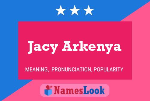 ملصق اسم Jacy Arkenya