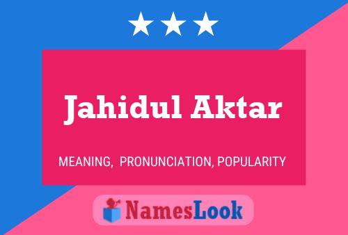 ملصق اسم Jahidul Aktar