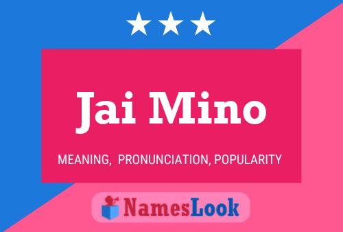 ملصق اسم Jai Mino