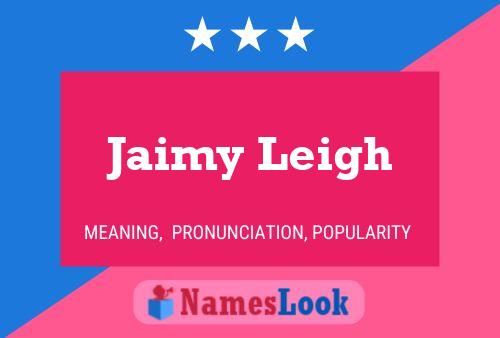 ملصق اسم Jaimy Leigh