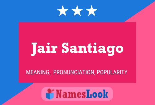 ملصق اسم Jair Santiago