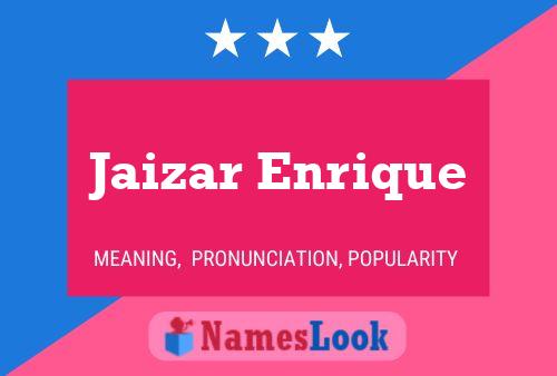 ملصق اسم Jaizar Enrique