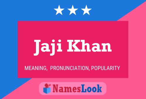 ملصق اسم Jaji Khan