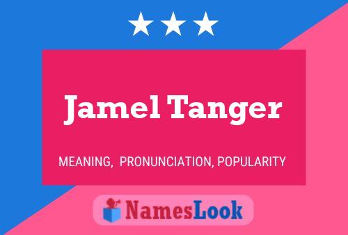 ملصق اسم Jamel Tanger