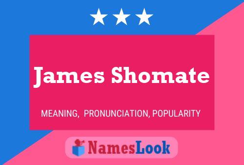 ملصق اسم James Shomate