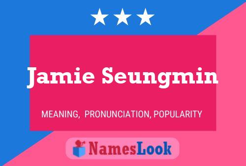 ملصق اسم Jamie Seungmin