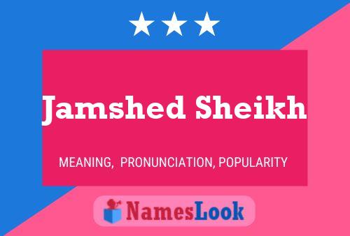 ملصق اسم Jamshed Sheikh