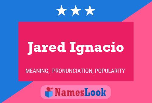 ملصق اسم Jared Ignacio