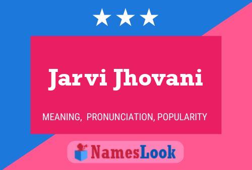 ملصق اسم Jarvi Jhovani