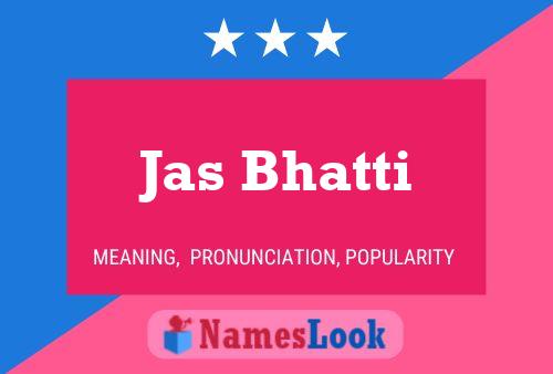 ملصق اسم Jas Bhatti