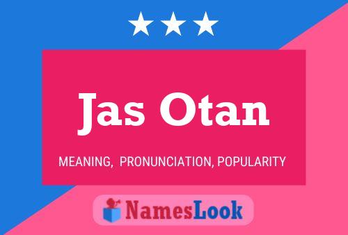 ملصق اسم Jas Otan