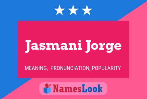 ملصق اسم Jasmani Jorge