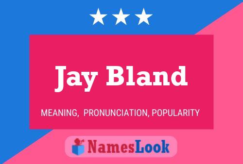 ملصق اسم Jay Bland