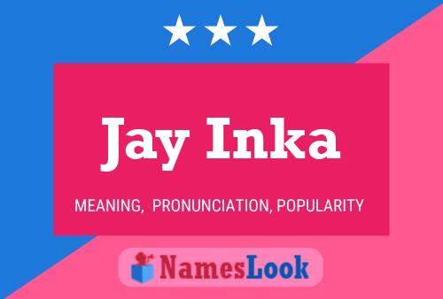 ملصق اسم Jay Inka