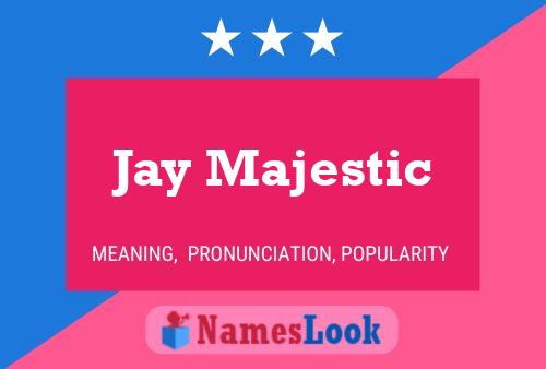 ملصق اسم Jay Majestic