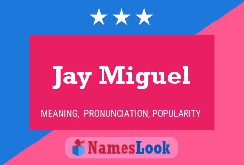 ملصق اسم Jay Miguel