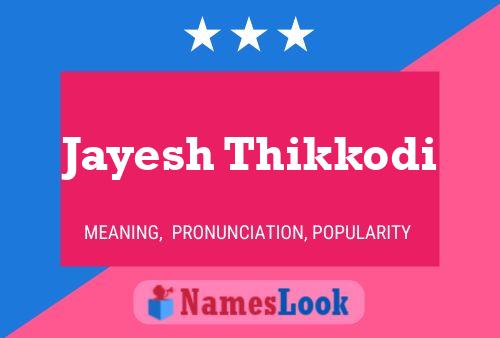 ملصق اسم Jayesh Thikkodi