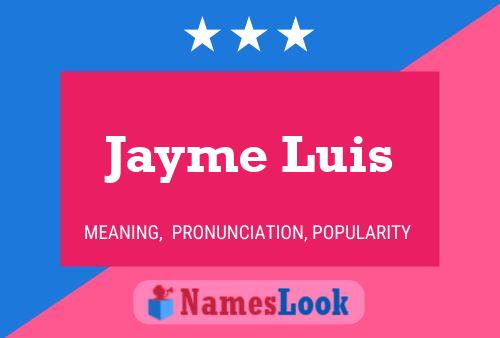 ملصق اسم Jayme Luis