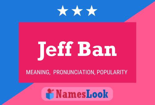 ملصق اسم Jeff Ban