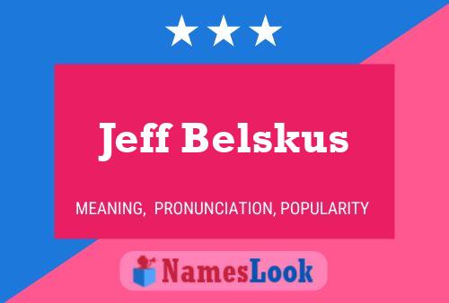 ملصق اسم Jeff Belskus