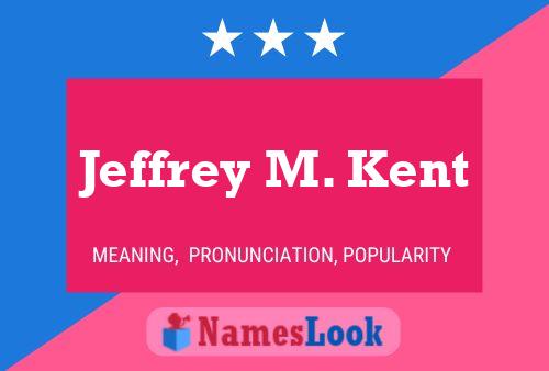 ملصق اسم Jeffrey M. Kent