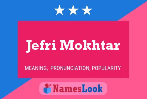 ملصق اسم Jefri Mokhtar