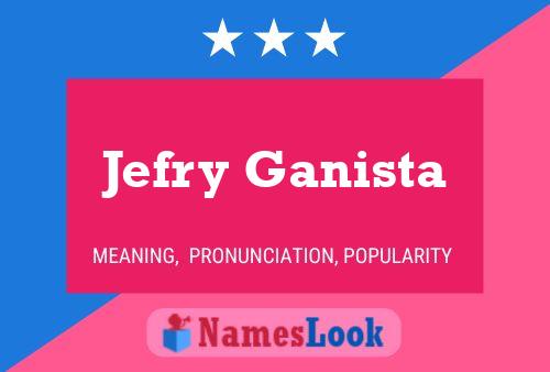 ملصق اسم Jefry Ganista