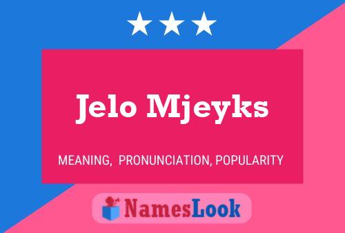 ملصق اسم Jelo Mjeyks