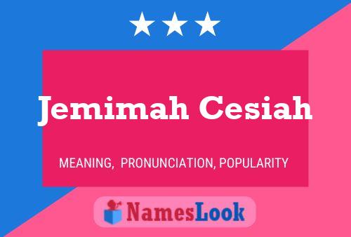 ملصق اسم Jemimah Cesiah