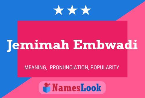 ملصق اسم Jemimah Embwadi