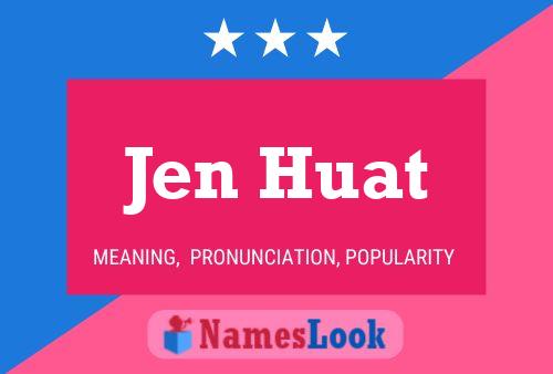 ملصق اسم Jen Huat