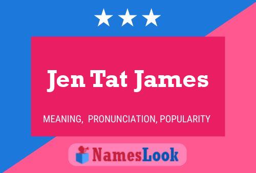 ملصق اسم Jen Tat James