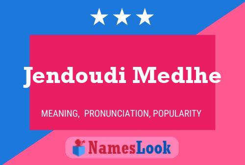 ملصق اسم Jendoudi Medlhe