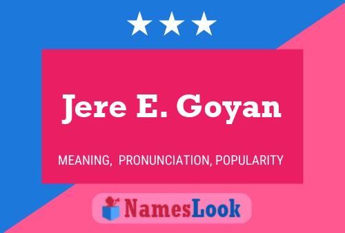 ملصق اسم Jere E. Goyan