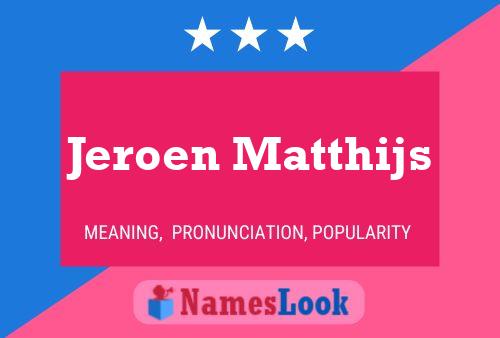 ملصق اسم Jeroen Matthijs