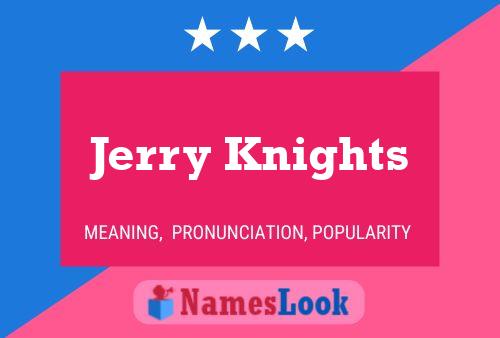 ملصق اسم Jerry Knights