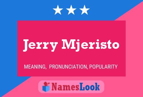 ملصق اسم Jerry Mjeristo