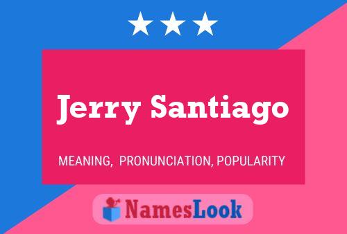 ملصق اسم Jerry Santiago