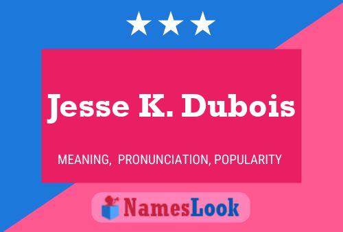 ملصق اسم Jesse K. Dubois