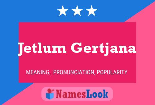 ملصق اسم Jetlum Gertjana