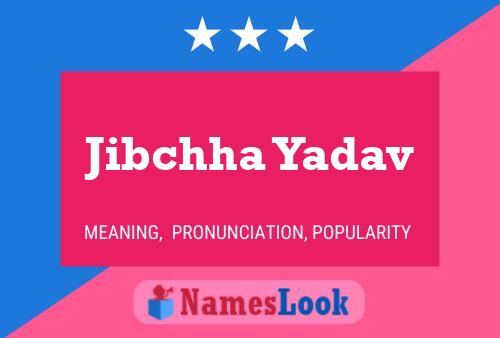 ملصق اسم Jibchha Yadav